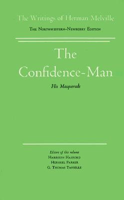 The Confidence-Man: Volume Ten, Scholarly Edition by Melville, Herman