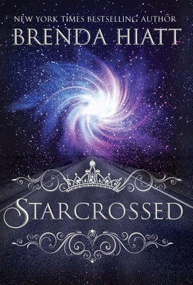 Starcrossed: A Starstuck Novel by Hiatt, Brenda