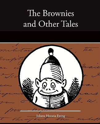 The Brownies and Other Tales by Ewing, Juliana Horatia