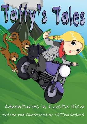 Taffy's Tales: Adventures in Costa Rica by Burkett, Tiffani