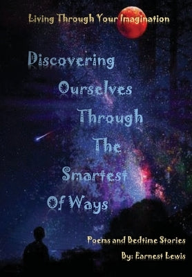 Discovering Ourselves Through The Smartest of Ways by Lewis, Earnest