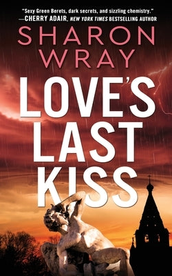 Love's Last Kiss by Wray, Sharon