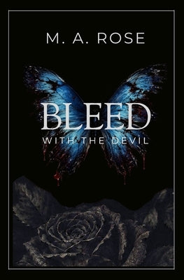 Bleed with the Devil by Rose, M. a.