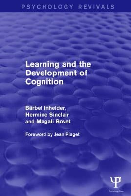 Learning and the Development of Cognition by Inhelder, Barbel