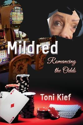 Mildred Romancing the Odds by Kief, Toni K.