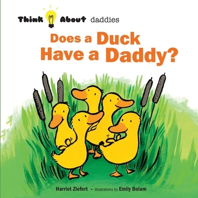 Does a Duck Have a Daddy? by Ziefert, Harriet