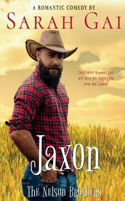 Jaxon: Romantic Comedy/ Cowboy Romance by Gai, Sarah
