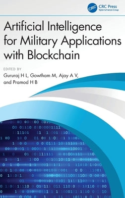 Artificial Intelligence for Military Applications with Blockchain by H. L., Gururaj
