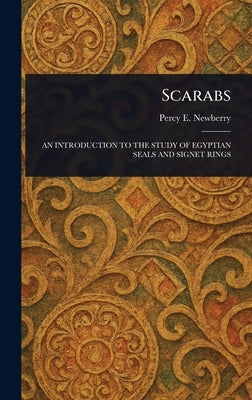Scarabs by Newberry, Percy E. (Percy Edward)