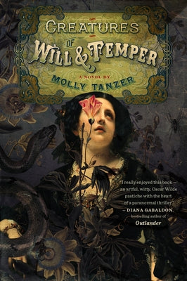 Creatures of Will and Temper by Tanzer, Molly