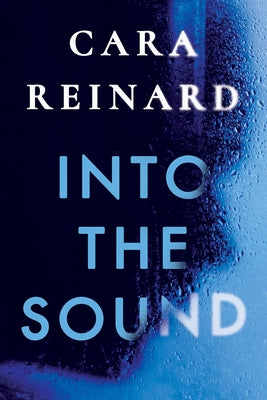 Into the Sound by Reinard, Cara