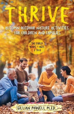 Thrive Autumn Outdoor Nature Activities for Children and Families by Powell, Gillian