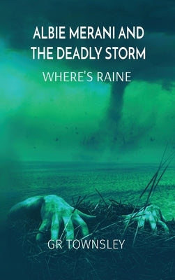 Albie Merani and the Deadly Storm: Gr Townsley by Townsley, Gr