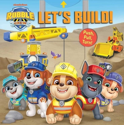 Rubble & Crew: Let's Build! by Fischer, Maggie