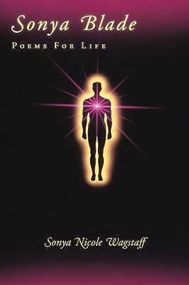 Sonya Blade: Poems for Life by Wagstaff, Sonya Nicole