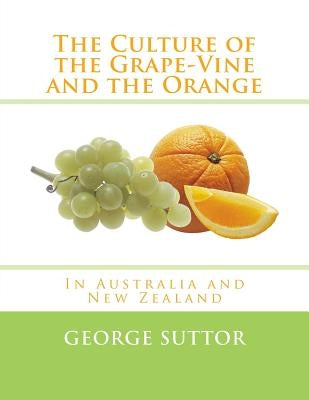 The Culture of the Grape-Vine and the Orange: In Australia and New Zealand by Chambers, Roger
