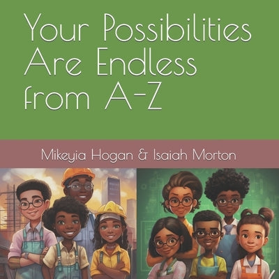 Your Possibilities Are Endless from A-Z by Morton, Isaiah