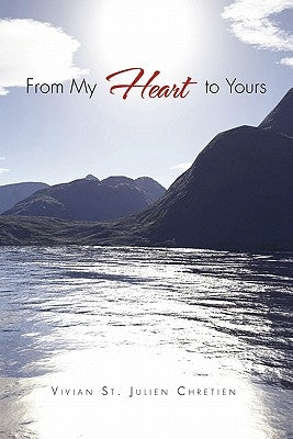 From My Heart to Yours by Vivian St Julien Chretien, St Julien Chr