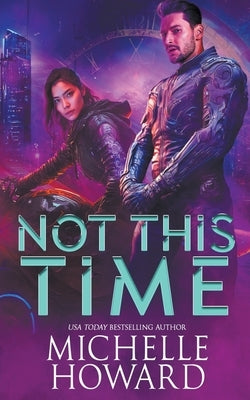 Not This Time by Howard, Michelle