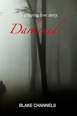 Darkened by Channels, Blake