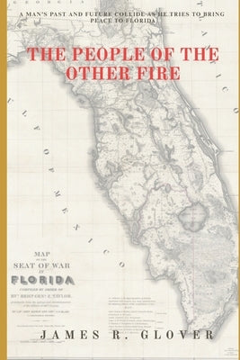 The People of the Other Fire by Glover, James R.