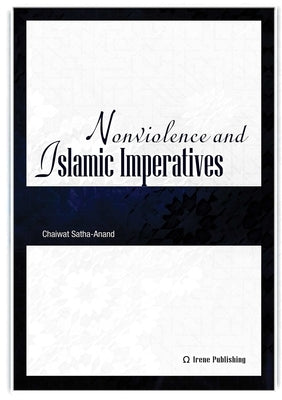 Nonviolence and Islamic Imperatives by Satha-Anand, Chaiwat