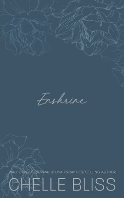 Enshrine: Discreet Edition by Bliss, Chelle
