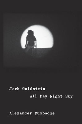 Jack Goldstein: All Day Night Sky by Dumbadze, Alexander