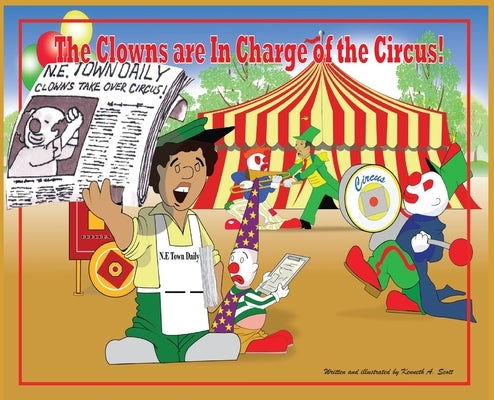 The Clowns Are in Charge of the Circus by Scott, Kenneth A.