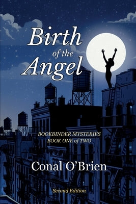 Birth of the Angel: Bookbinder Mysteries: Book One of Two by O'Brien, Conal