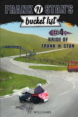 Frank 'n' Stan's Bucket List #4: Bride of Frank 'n' Stan by Williams, J. C.