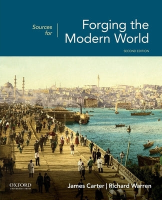 Sources for Forging the Modern World 2nd Edition by Carter