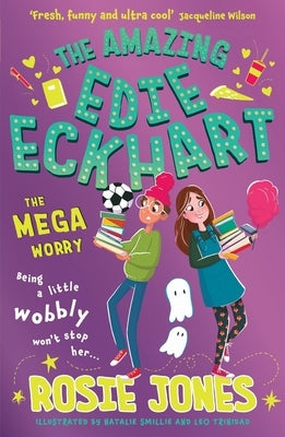 The Amazing Edie Eckhart: The Mega Worry: Book 3 by Jones, Rosie