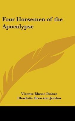 Four Horsemen of the Apocalypse by Ibanez, Vicente Blasco
