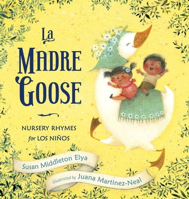 La Madre Goose: Nursery Rhymes for Los Niños by Elya, Susan Middleton