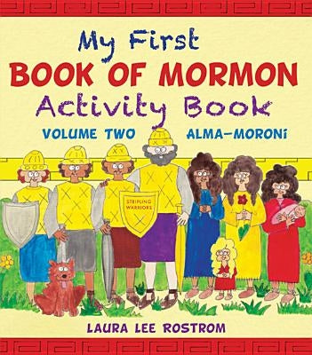 My First Book of Mormon Activity Book: Volume 2: Alma-Moroni by Rostrom, Laura
