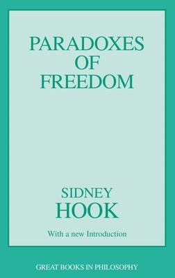 The Paradoxes of Freedom by Hook, Sidney