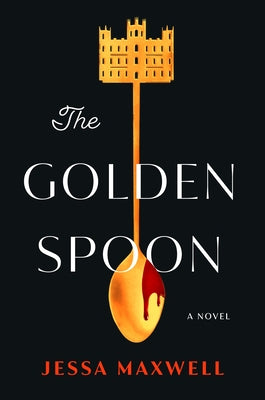 The Golden Spoon by Maxwell, Jessa