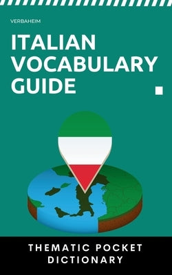 Italian Vocabulary Guide: Thematic Pocket Dictionary by Verbaheim