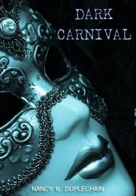 Dark Carnival by Duplechain, Nancy K.