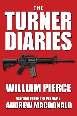 The Turner Diaries by Pierce, William