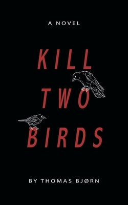 Kill Two Birds by Bj?rn, Thomas
