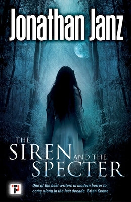 The Siren and the Specter by Janz, Jonathan