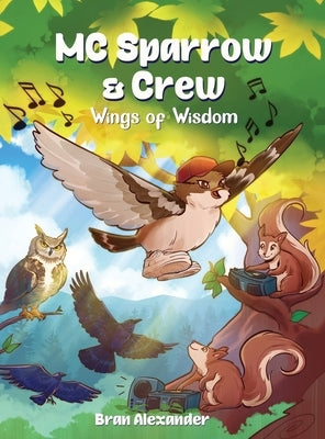 MC Sparrow & Crew: Wings of Wisdom by Alexander, Bran