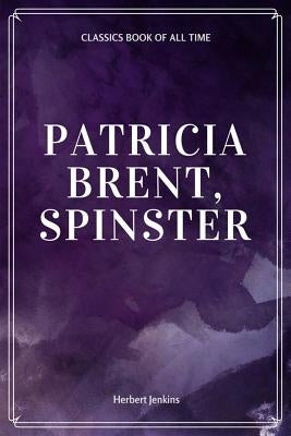 Patricia Brent, Spinster by Jenkins, Herbert