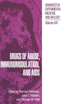 Drugs Abuse, Immunomodulation, and AIDS by Symposium on Drugs of Abuse Immunomodula