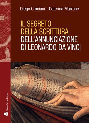 Il Segreto Della Scrittura Dell'annunciazione Di Leonardo Da Vinci by Crociani, Diego