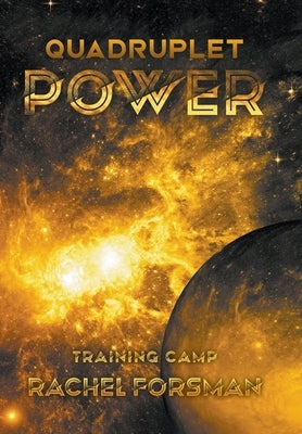 Quadruplet Power: Training Camp by Forsman, Rachel