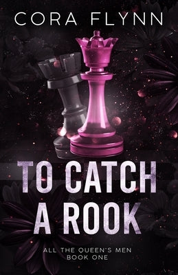 To Catch A Rook by Flynn, Cora