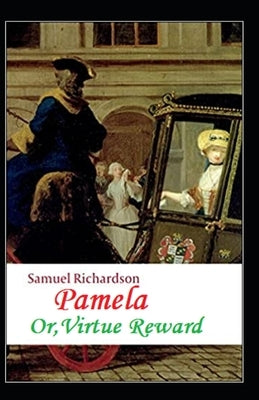 Pamela, or Virtue Rewarded by Richardson, Samuel